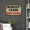 Nobody cares, work harder - Vintage Metal Signs(8*12Inch)  - Warning