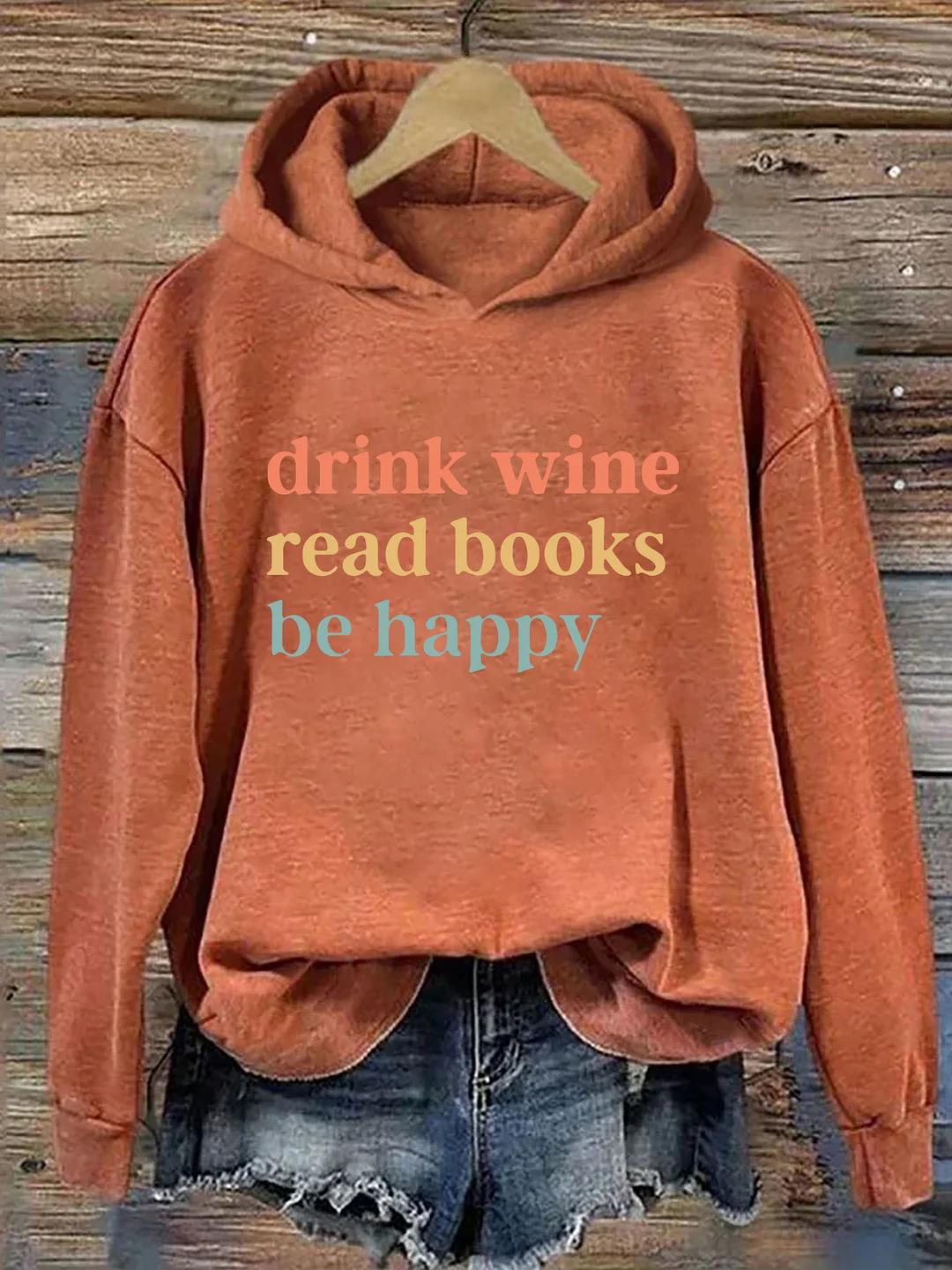 Drink Wine Read Books Be Happy Hoodie