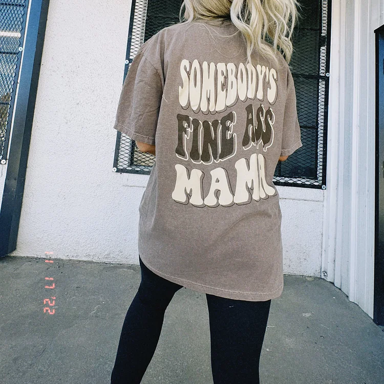 Somebody'S Fine Ass Mama Print T-Shirt