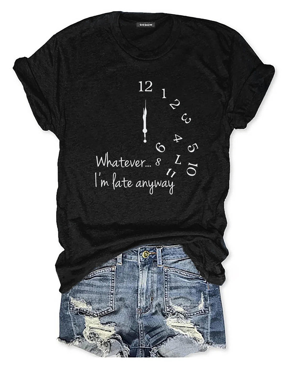 Whatever... I'm Late Anyway T-shirt