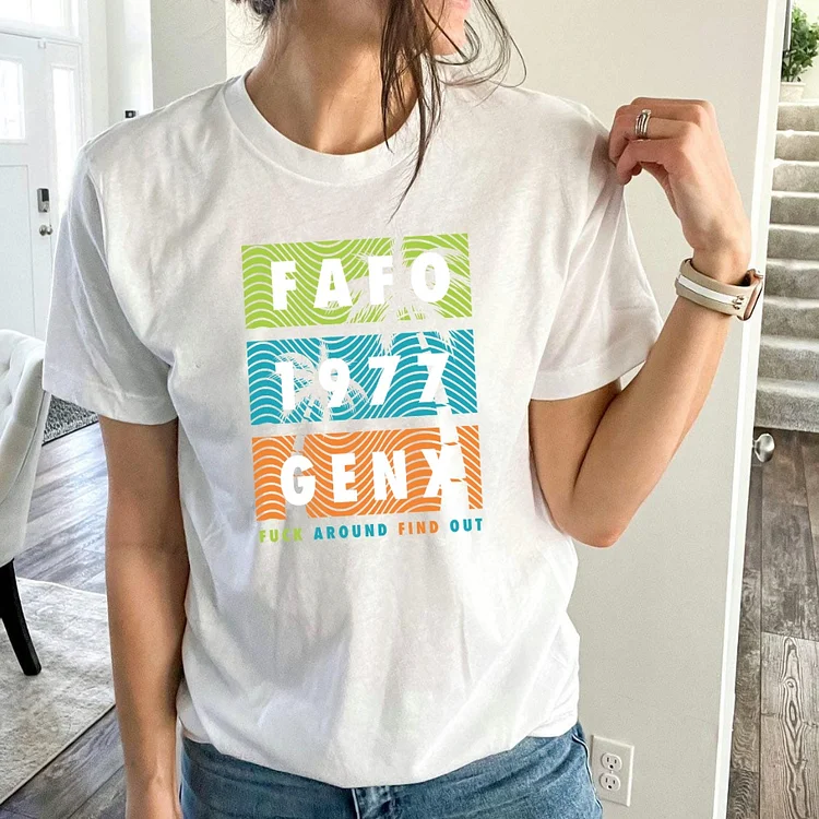 Gen X Summer Vacation Style FAFO Design Customized T-Shirt Woman T-shrit