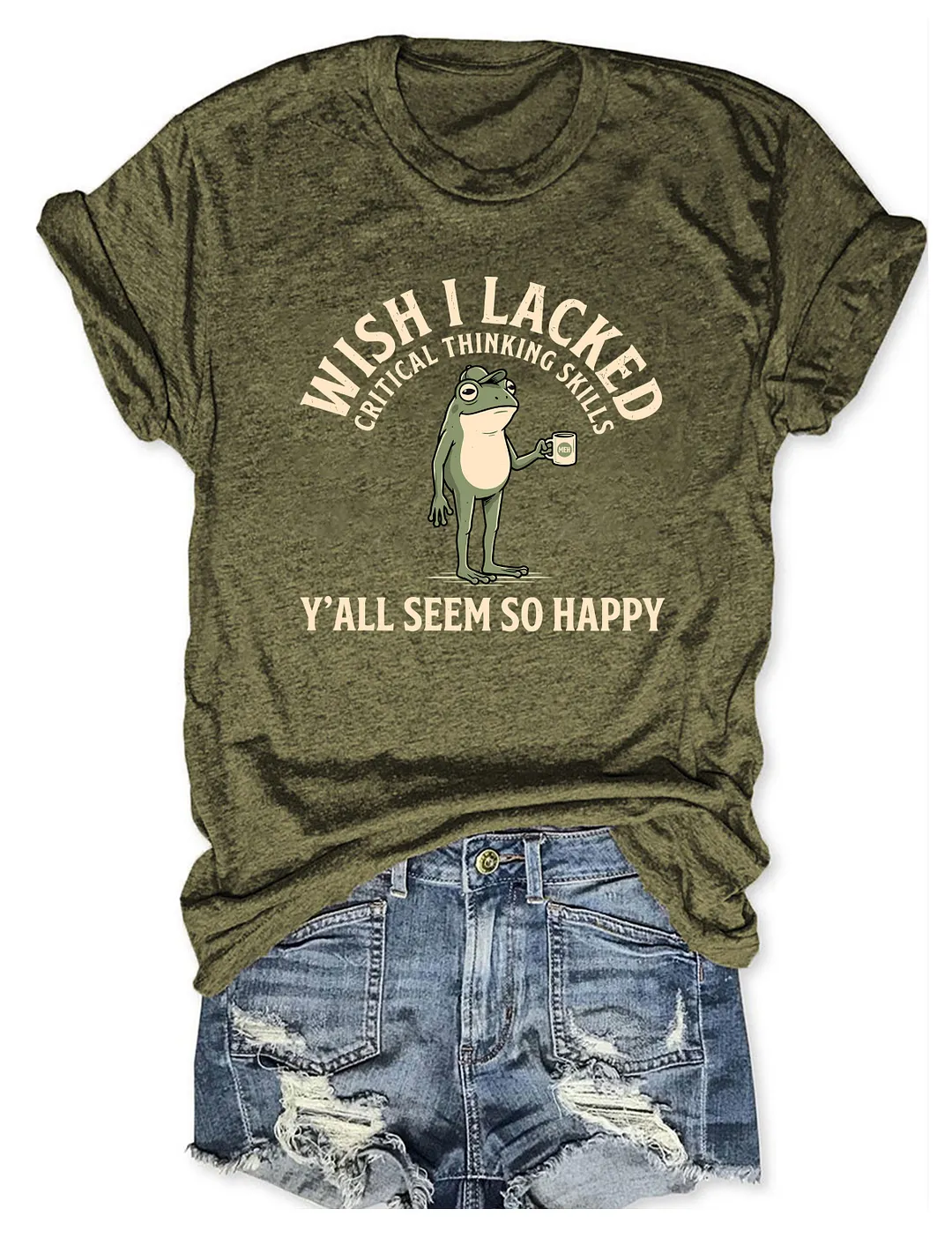 Wish I Lacked Critical Thinking Skills T-shirt