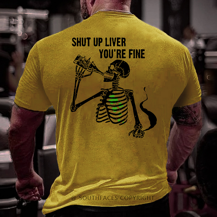 Shut Up Liver You're Fine Funny Skull Print St. Patrick's Day T-shirt