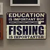 Education is important but fishing is importanter - Vintage Metal Signs - 20*30cm/30*40cm - Warning