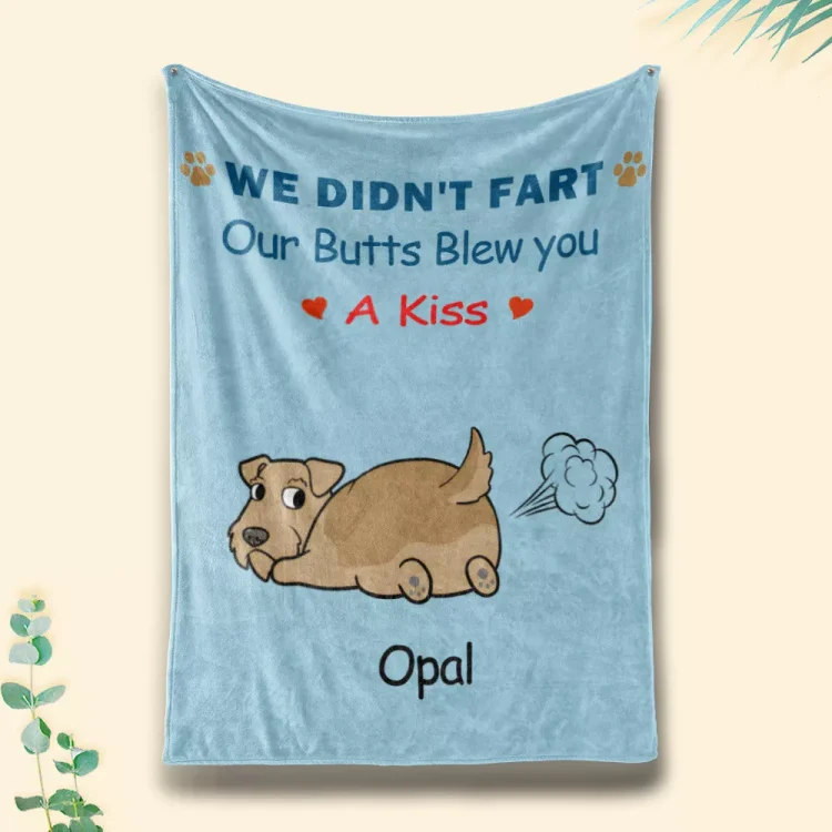 Dog Lovers - I Didn't Fart My Butt Blew You A Kiss-Personalized Blanket