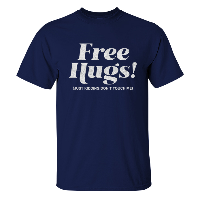 Livereid Free Hugs (Just Kidding Don'T Touch Me) Letter T-Shirt - Livereid