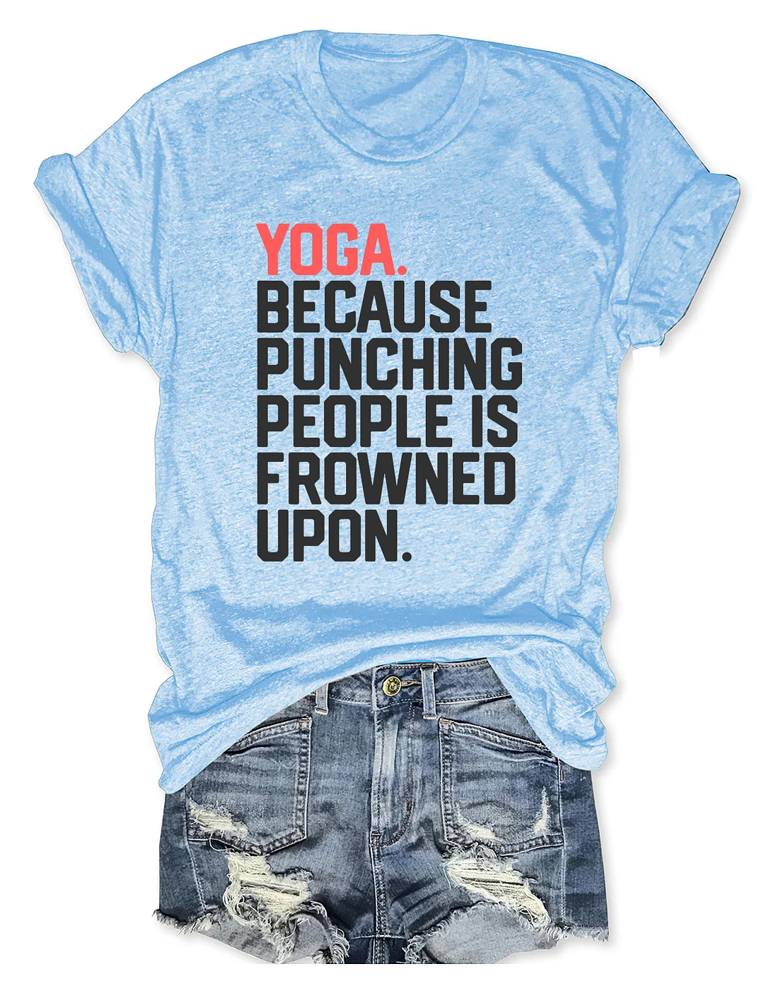 Yoga Because Punching People Is Frowned Upon T-Shirt
