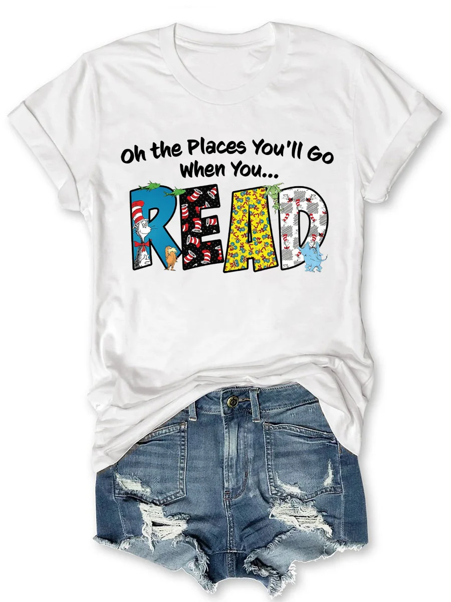 Oh the Places You'll Go When You Read T-shirt