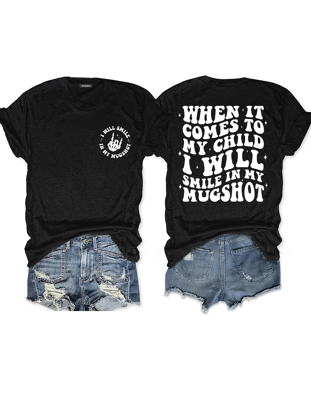 When It Comes To My Child I Will Smile In My Mugshot T-shirt