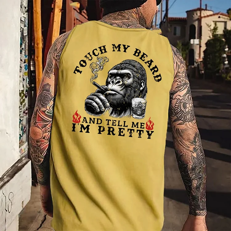 Touch My Beard And Tell Me I'm Pretty Tank Top