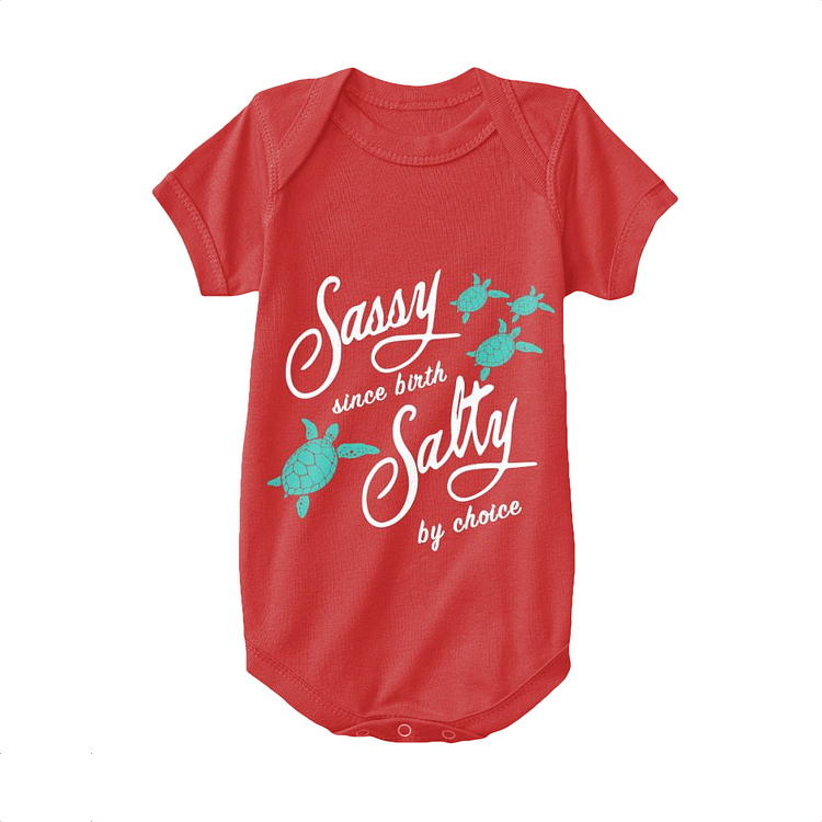Sassy Since Birth Salty By Choice, Turtle Baby Onesie