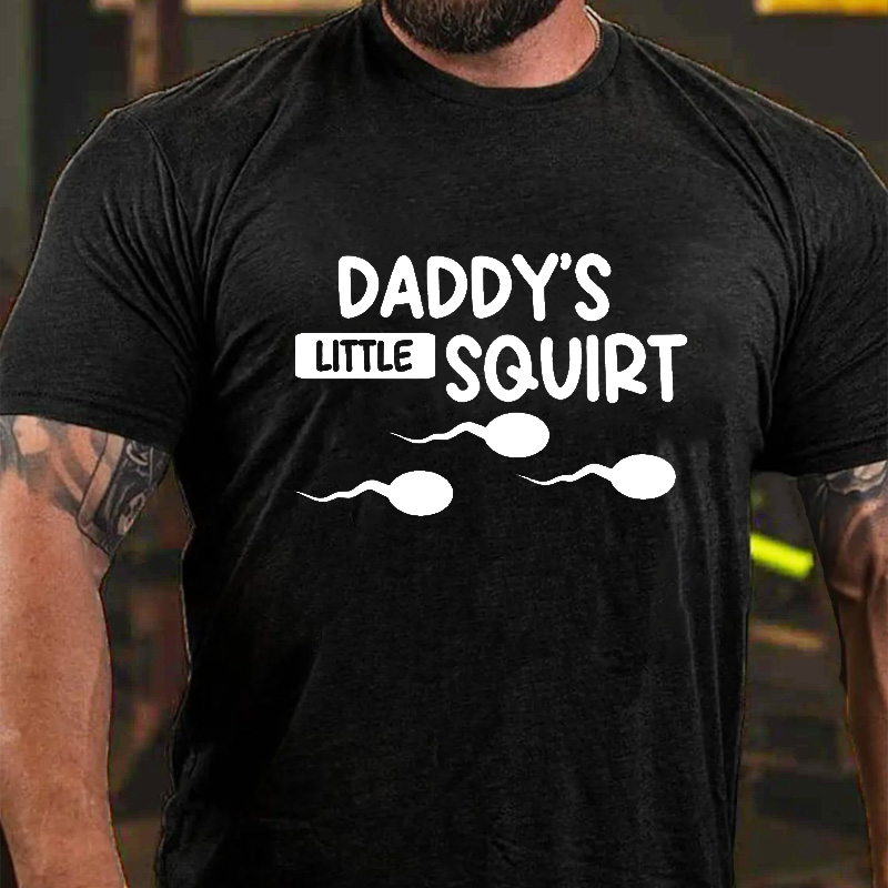 Daddy's Little Squirt T-shirt ctolen