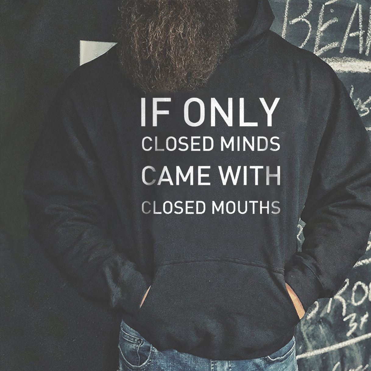Livereid If Only Closed Minds Came With Closed Mouths Printed Men's Hoodie - Livereid
