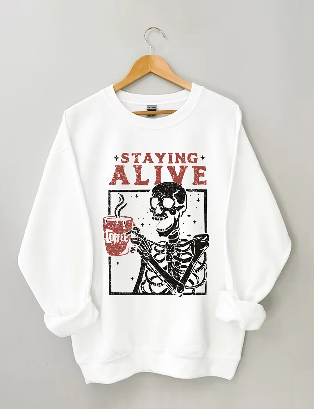 Staying Alive Coffee Sweatshirt