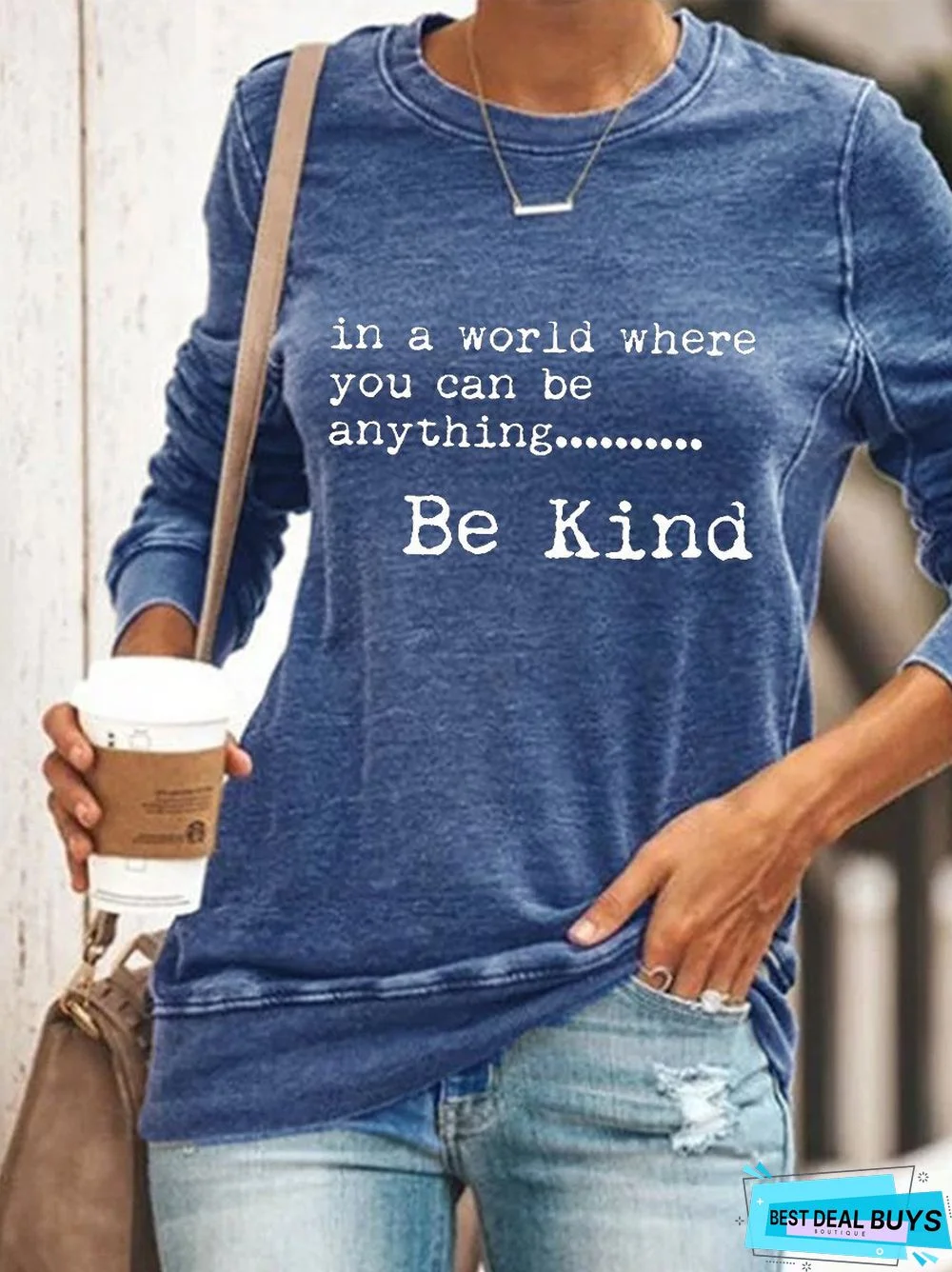 In A World Where You Can Be Anything Be Kind Sweatshirt