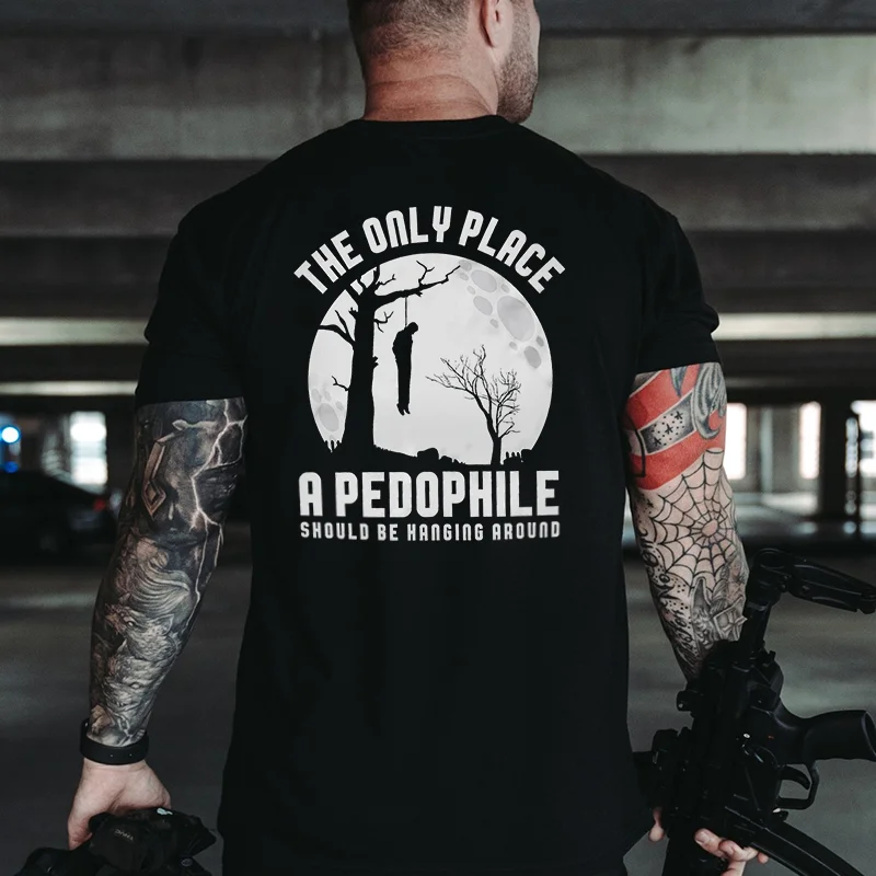 The Only Place A Pedophile Should Be Hanging Around Printed Men's T-shirt -  