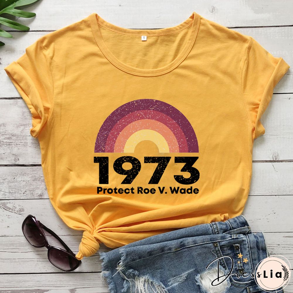 Feminist T-Shirt 1973 Protect Roe V. Wade Shirt Women'sRight Shirts WomenFashionCasualPureCottonVintage Top
