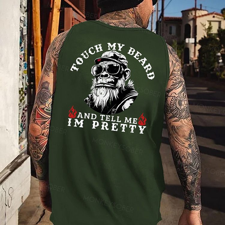 Touch My Beard And Tell Me I'm Pretty Funny Tank Top