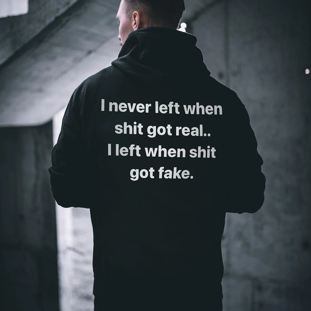I Never Left When Shit Got Real Printed Men's Hoodie -  