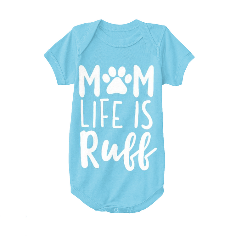 Mom Life Is Ruff, Dog Baby Onesie
