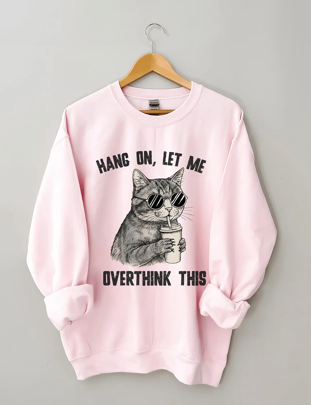 Hang On Let Me Overthink This Sweatshirt
