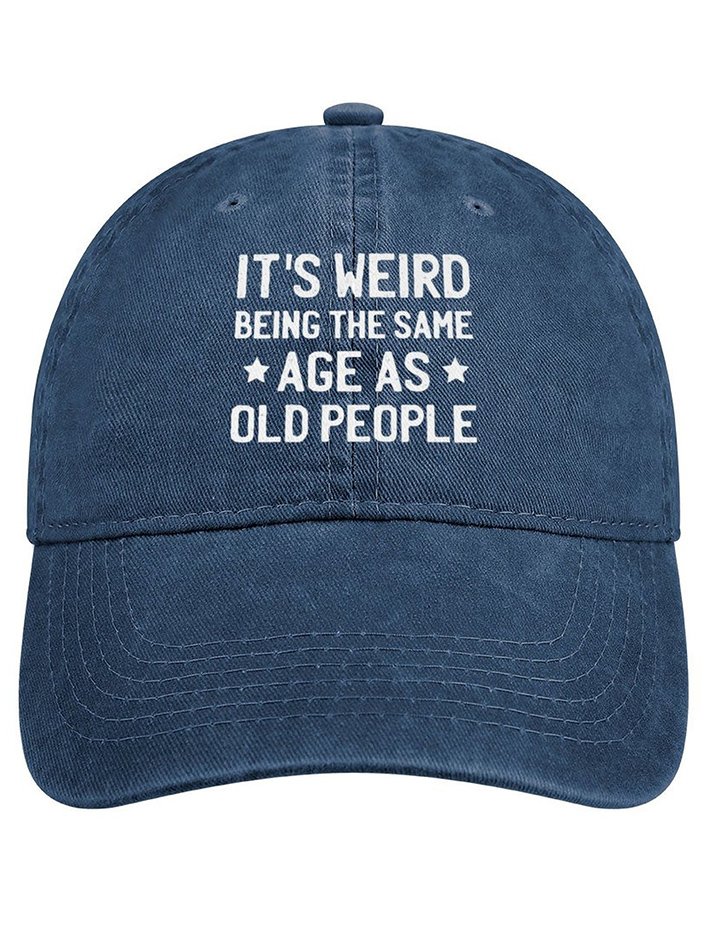 Men’s It’s Weird Being The Same Age As Old People Regular Fit Adjustable Denim Hat
