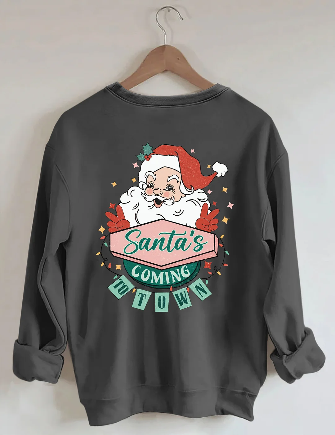 Santa's Coming To Town Sweatshirt
