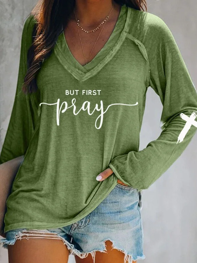 Women's But First Pray Print V-Neck T-Shirt
