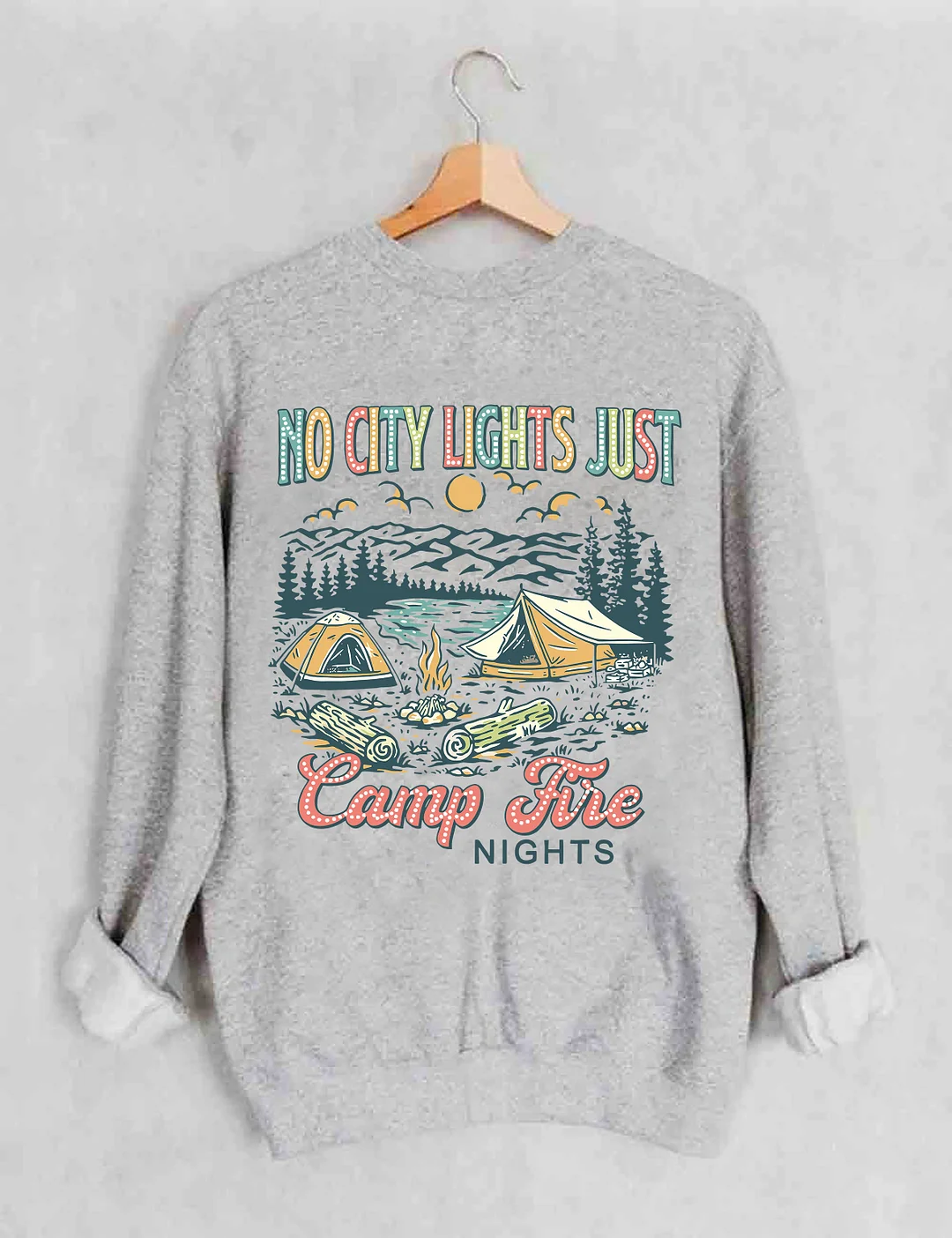 No City Lights Just Camp Fire Nights Sweatshirt