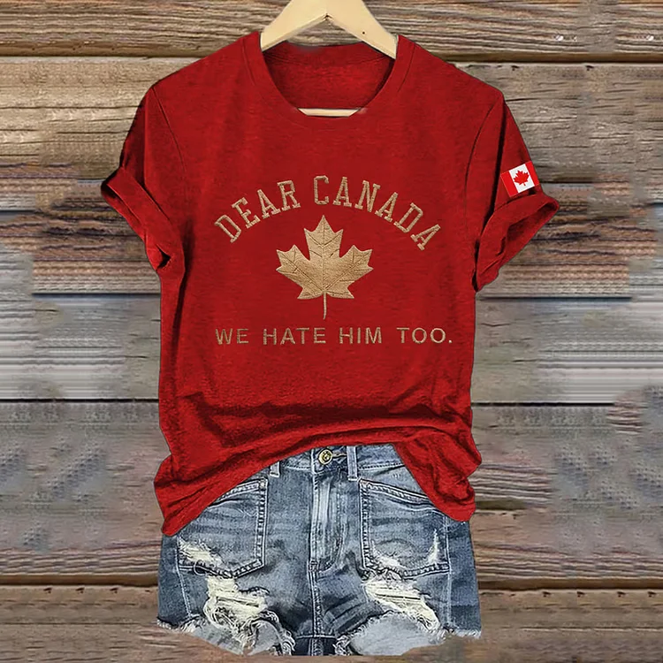 VChics Women's Dear Canada We Hate Him Too Printed Short-sleeved T-shirt