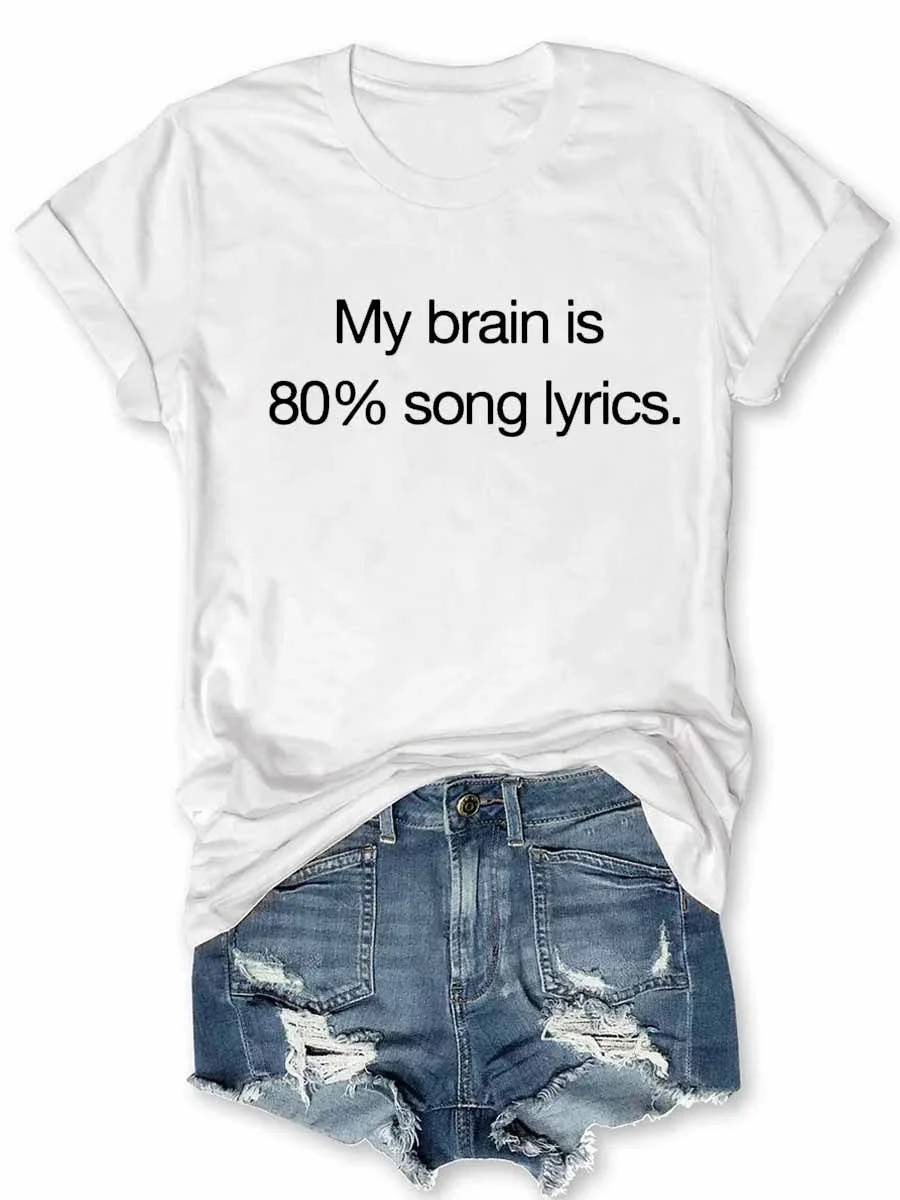 My Brain is 80% Song Lyrics T-Shirt