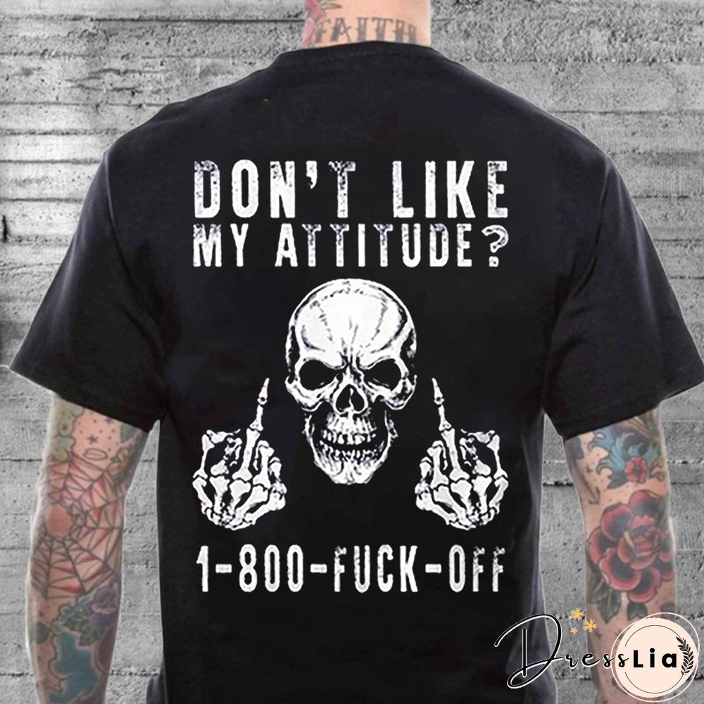 Don'T Like My Attitude Skull Print Short Sleeve T-Shirt