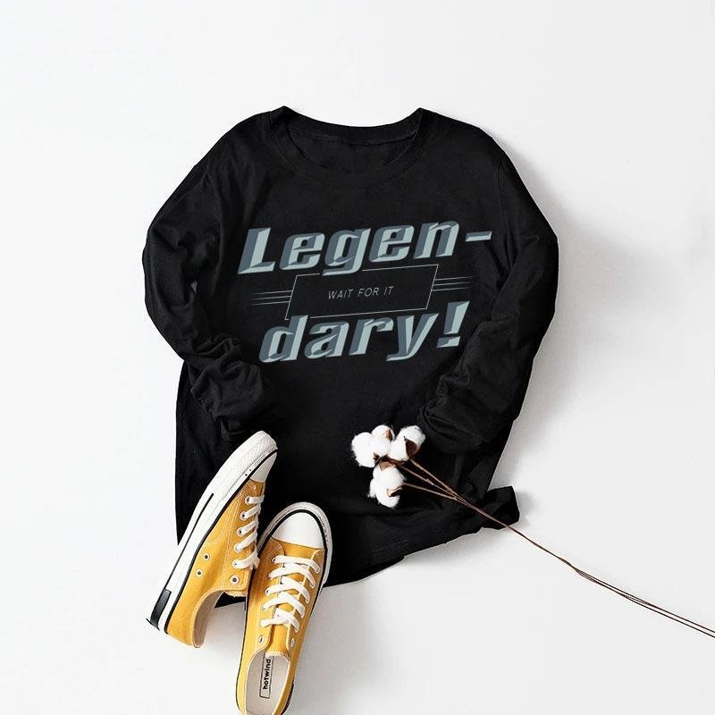 Legen-wait for it-dary...  Sweatshirt