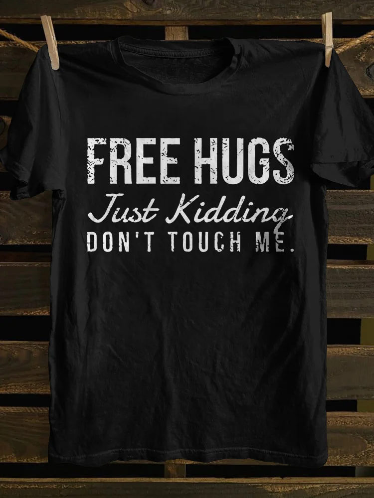 Teecade Teecade Free Hugs Just Kidding Don't Touch Me Printed T-shirt