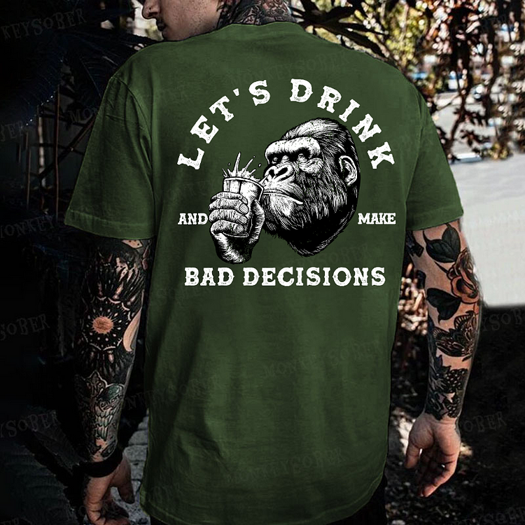 Let's Drink And Make Bad Decision Monkey T-shirt