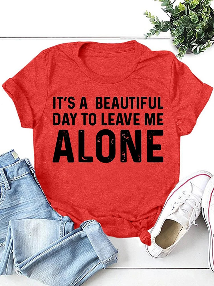 Bestdealfriday It's A Beautiful Day To Leave Me Alone Funny Anti Social Women's T-Shirt