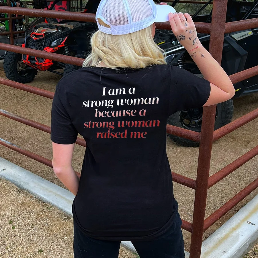 I Am A Strong Woman Became A Strong Woman Raised Me T-shirt - Neojana