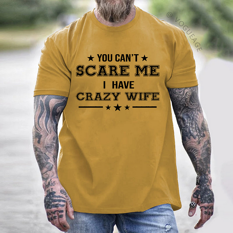 You Can't Scare Με I Have Crazy Wife T-shirt