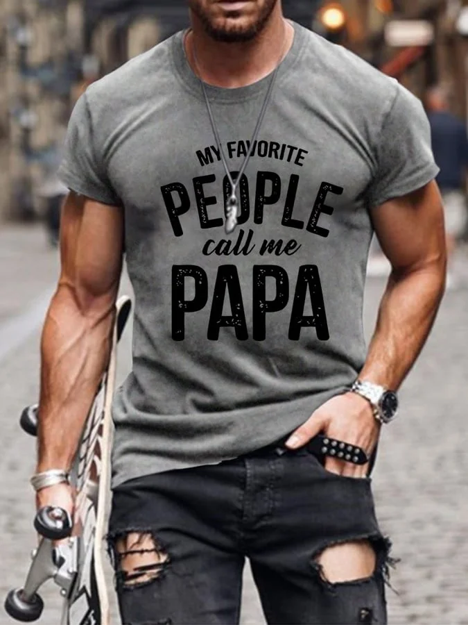 Men's My Favorite People Call Me Papa Print Casual T-Shrit socialshop