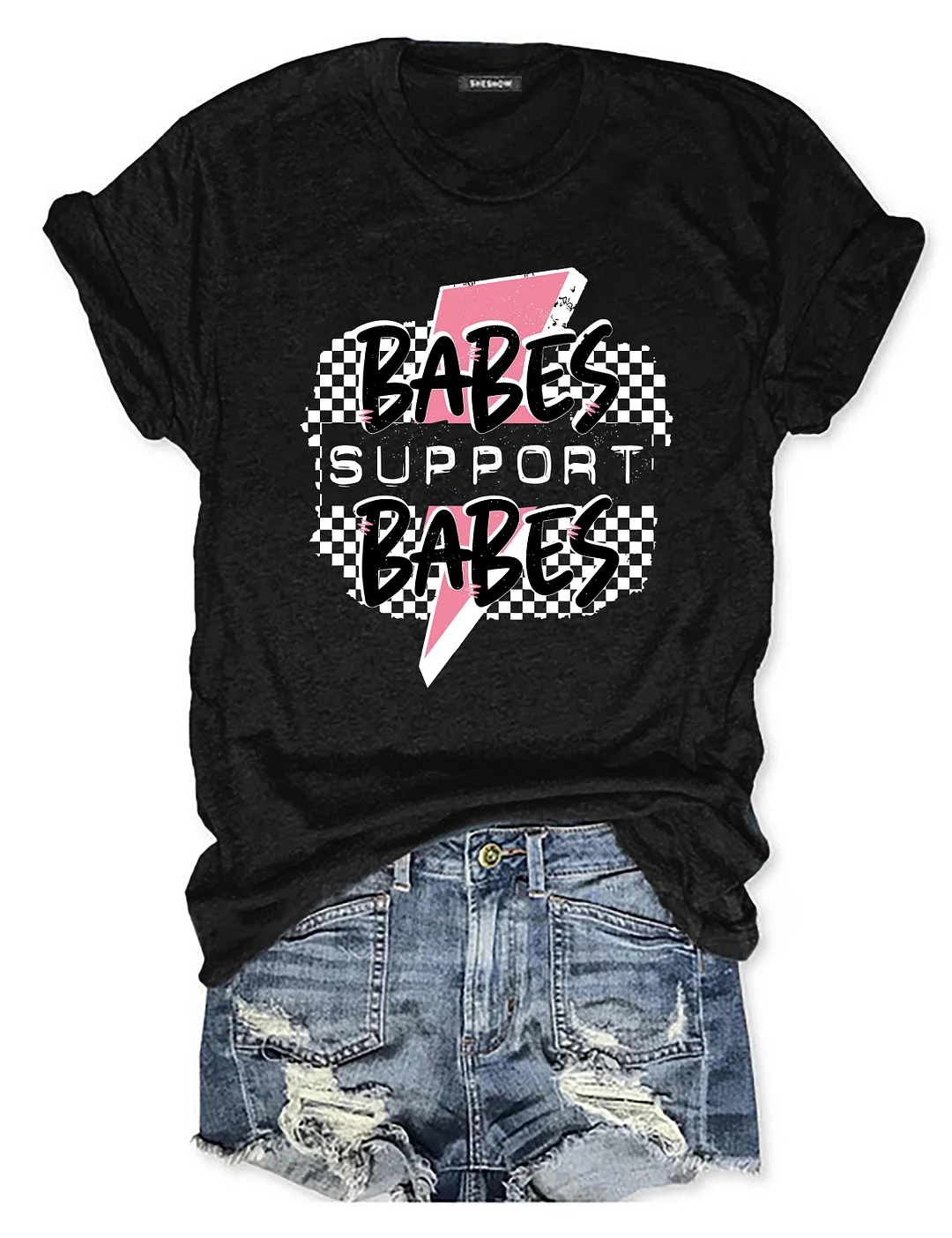 Babes Support Babes T-shirt