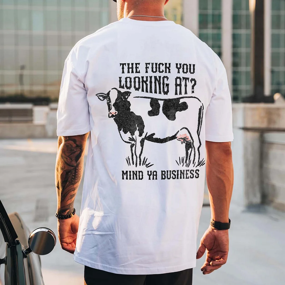 The Fuck You Looking At? Mind Ya Business Printed Men's T-shirt -  