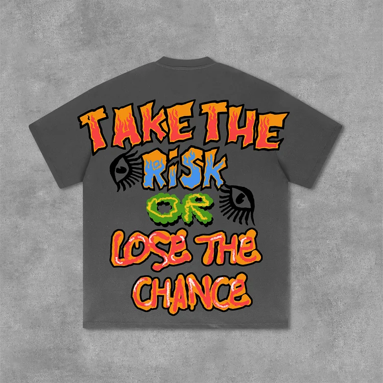  Take The Risk Or Lose The Chance Graphic Print Cotton T-Shirt SOPULA