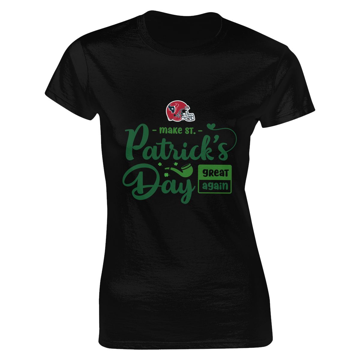 Houston Texans Make Patrick's Day Great Again Women's Crewneck T-Shirt