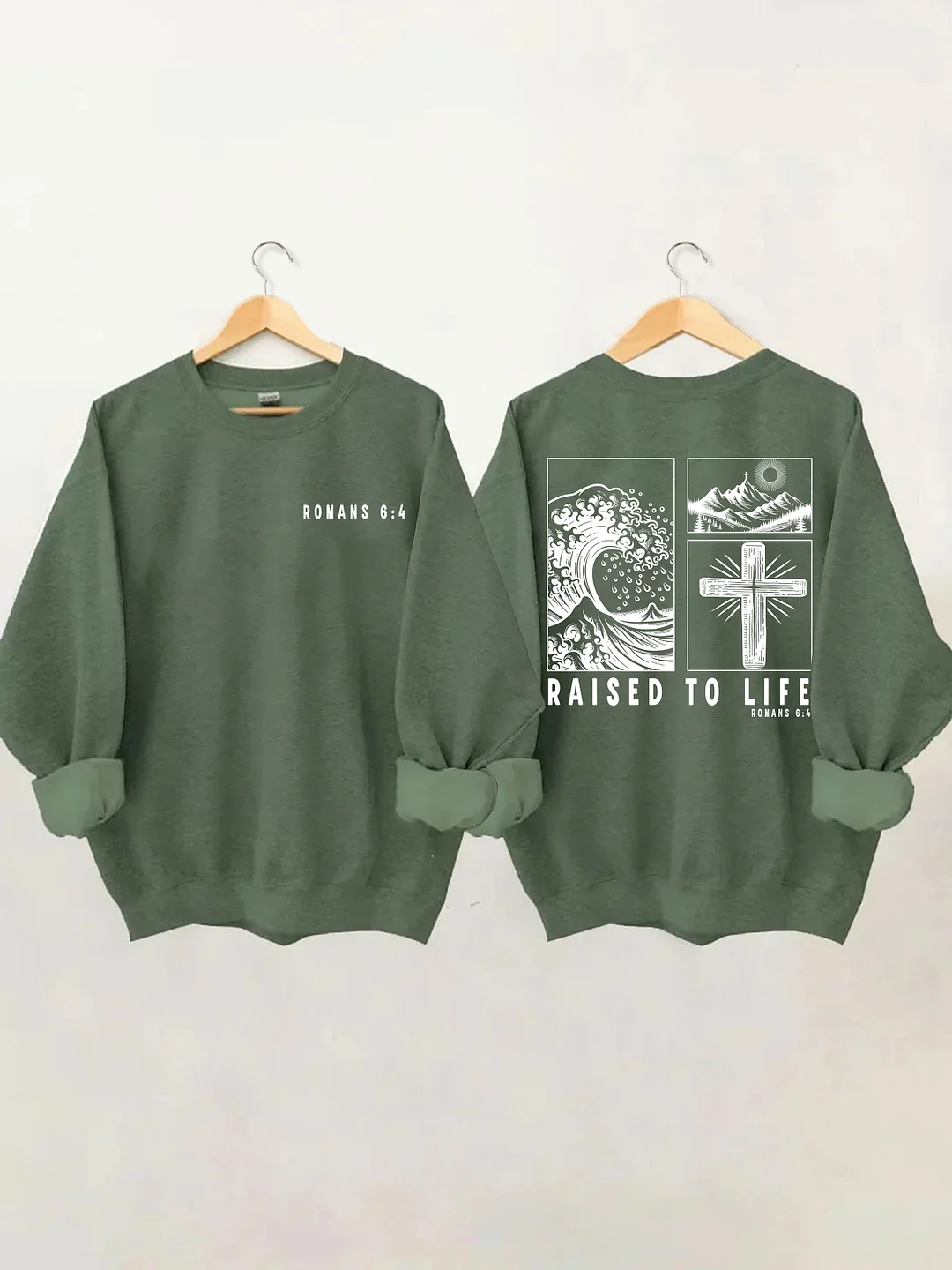 Raised To Life Romans 6:4 Sweatshirt