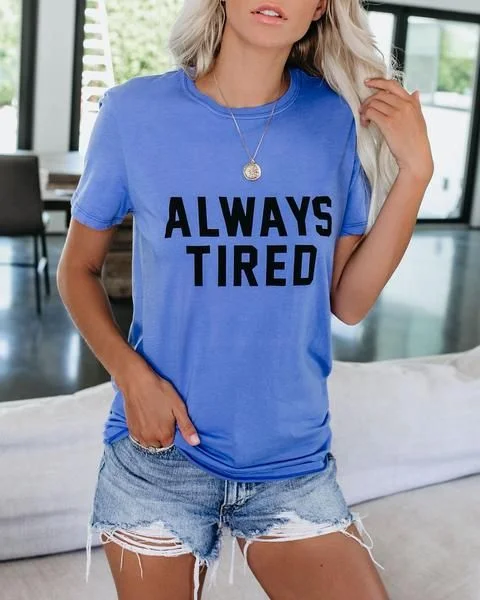 ALWAYS TIRED T-shirt