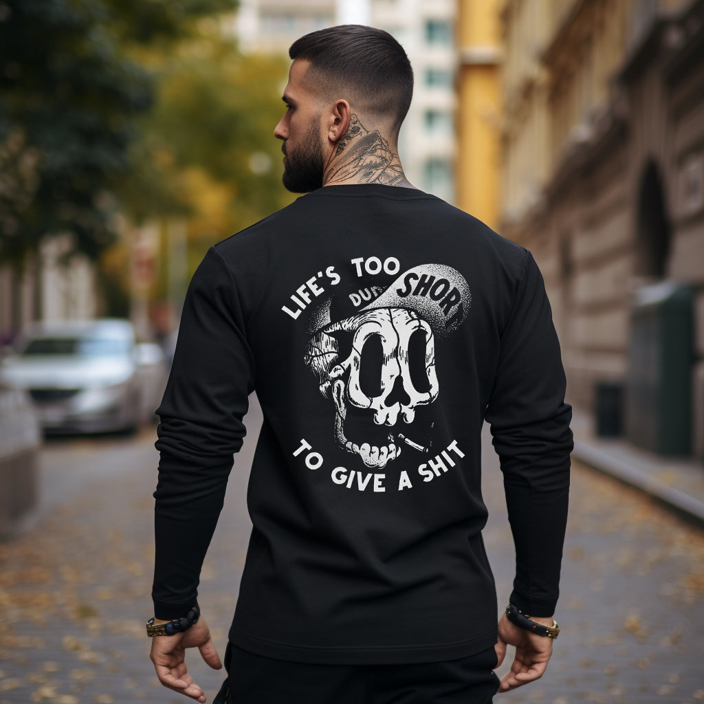 LIFE’S TOO SHORT TO GIVE A SHIT Funny Skull Print Longsleeves Shirt