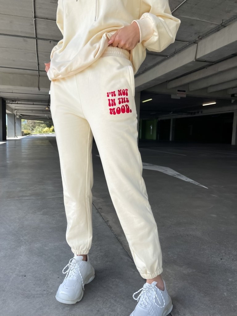 I'm Not In The Mood Sweatpants
