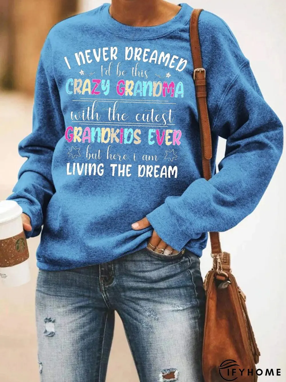 I Never Dreamed I'd Be This Crazy Grandma Sweatshirt | IFYHOME