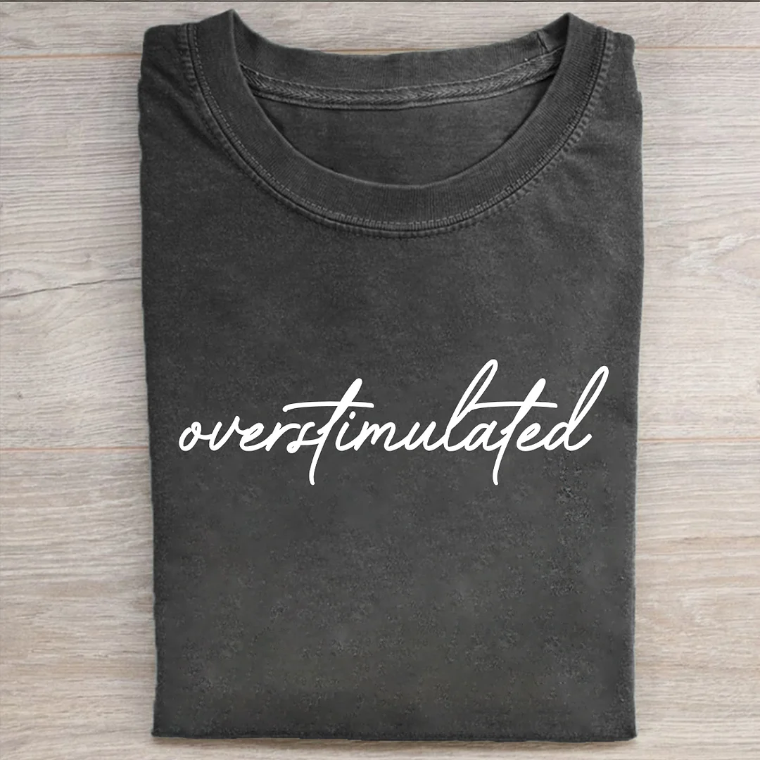 Overstimulated T-shirt