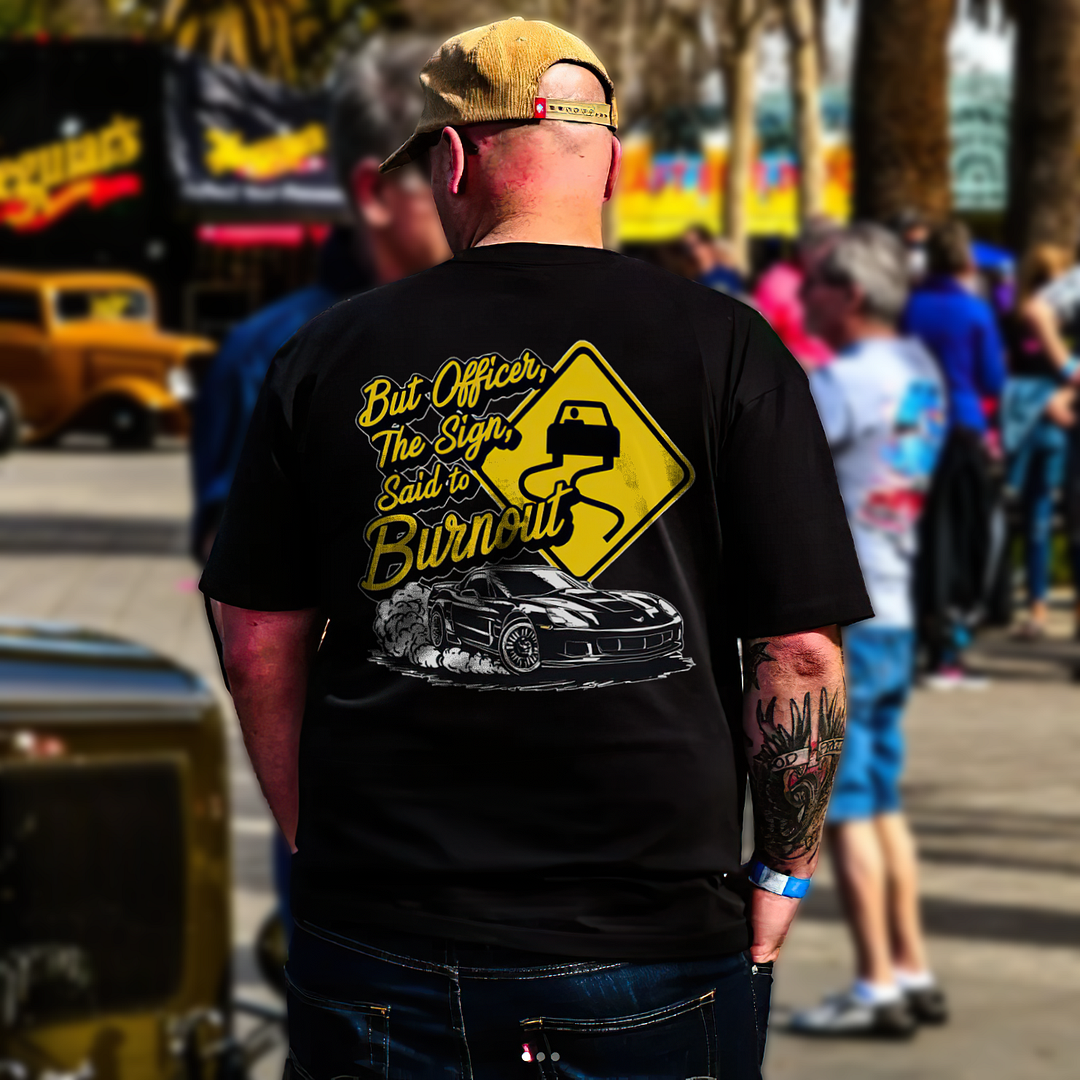But Officer The Sign Said To Burnout T-shirt - Devcarry